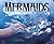 Mermaids (Mythical Creatures)