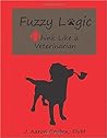 Fuzzy Logic: Think Like a Veterinarian