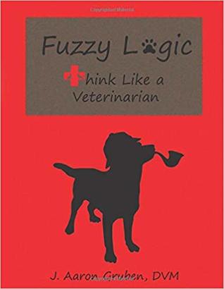 Fuzzy Logic: Think Like a Veterinarian