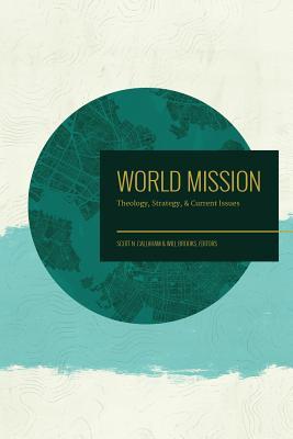 World Mission: Theology, Strategy, and Current Issues