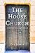 The House Church by Del Birkey