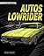 Autos lowrider / Lowriders (Todo motor / Horsepower) (Spanish Edition)