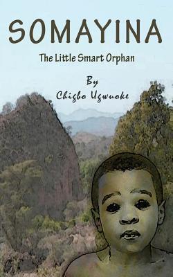 Somayina: The little smart orphan (Paperback)