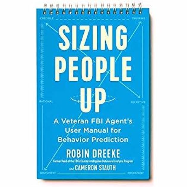 Sizing People Up: A Veteran FBI Agent's User Manual for Behavior Prediction