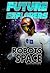 Future Explorers: Robots In Space (Connect: Exploring Space and Beyond)