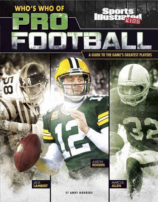 Who's Who of Pro Football: A Guide to the Games Greatest Players (Who's Who of Pro Sports)