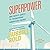 Superpower: One Man's Quest to Transform American Energy