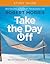Take the Day Off Study Guid...