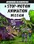 A Stop-Motion Animation Mis...