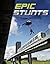 Epic Stunts (Awesome Special Effects)