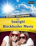 From Sunlight to Blockbuster Movies: An energy journey through the world of light (Energy Transfers)