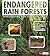 Endangered Rain Forests: In...