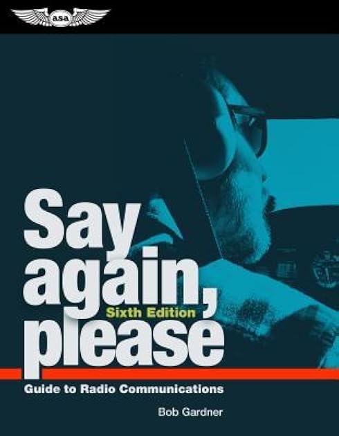 Say Again, Please: Guide to Radio Communications