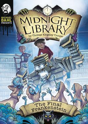 The Final Frankenstein (Michael Dahl Presents: Midnight Library 4D)