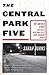 The Central Park Five: The Untold Story Behind One of New York City's Most Infamous Crimes