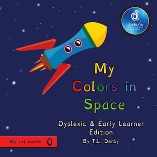 My Colors in Space Dyslexic & Early Learner Edition: A Dyslexic Inclusive Early Learning Color Book Featuring Dyslexie Font, Full Color Pages, Large ... Inclusive (MCP Dyslexic Inclusive Library)