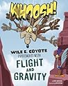Whoosh!: Wile E. Coyote Experiments with Flight and Gravity (Wile E. Coyote, Physical Science Genius)