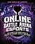 Online Battle Arena Esports: The Competitive Gaming World of League of Legends, Dota 2, and More! (Wide World of Esports)