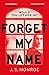 Forget My Name by J.S. Monroe