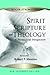 Spirit, Scripture, and Theo...