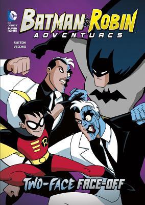Two-Face Face-Off (Batman & Robin Adventures) (DC Super Heroes: Batman & Robin Adventures)