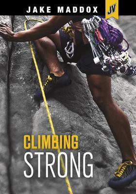 Climbing Strong (Jake Maddox JV)
