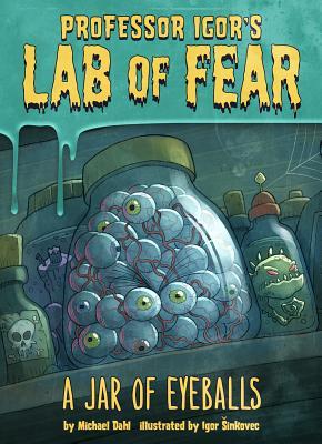 A Jar of Eyeballs (Igor's Lab of Fear)