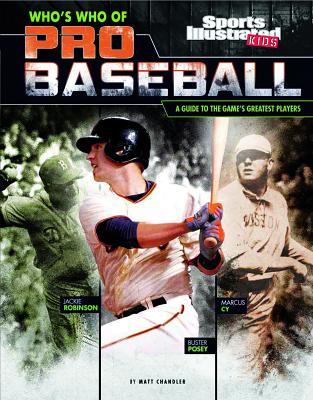 Whos Who of Pro Baseball a Guide to the: A Guide to the Game's Greatest Players (Sports Illustrated Kids: Who's Who of Pro Sports)