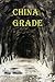 China Grade: A novel about ...