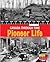 Pioneer Life (Canada Through Time) (Canada Through Time: Read Me!)