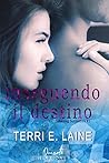 Inseguendo il destino by Terri E. Laine