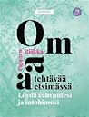 Omaa tehtävää etsimässä : löydä vahvuutesi ja intohimosi Omaa tehtävää etsimässä : löydä vahvuutesi ja intohimosi