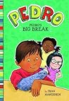 Pedro's Big Break by Fran Manushkin
