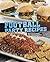 Football Party Recipes by Katrina Jorgensen