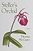 Steller's Orchid: A Novel