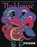 Tin House Magazine, Volume 20, Issue 1, Fall 2018: #77 Poison