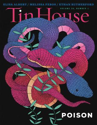 Tin House Magazine, Volume 20, Issue 1, Fall 2018: #77 Poison