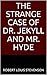 The Strange Case of Dr. Jekyll and Mr. Hyde: (Illustrated)