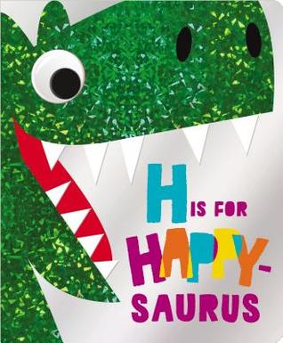 H is for Happy-saurus (Board Book)