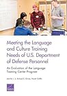 Meeting the Language and Culture Training Needs of U.S. Department of Defense Personnel: An Evaluation of the Language Training Center Program