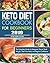 Keto Diet Cookbook For Beginners 2019: The Complete Guide to Ketogenic Diet to Shed Weight, Heal Your Body and Regain Confidence