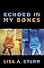 Echoed in My Bones