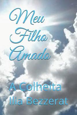 Meu Filho Amado: A Colheita (Portuguese Edition)