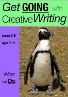 What We Do: Get Going with Creative Writing (and other forms of writing)