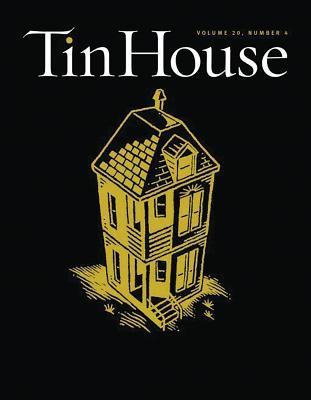 Tin House Magazine, Volume 20, Issue 4, Summer 2019: #80 20th Anniversary Final Issue