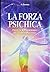 La Forza Psichica. Facoltà Sopranormali Dell'Essere Psichico by André Dumas