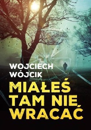 Miałeś tam nie wracać