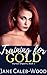 Training for Gold: (Deep Desires, Book 1)