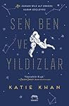 Sen, Ben ve Yıldızlar by Katie Khan