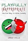 Playfully Inappropriate by Jared Volle